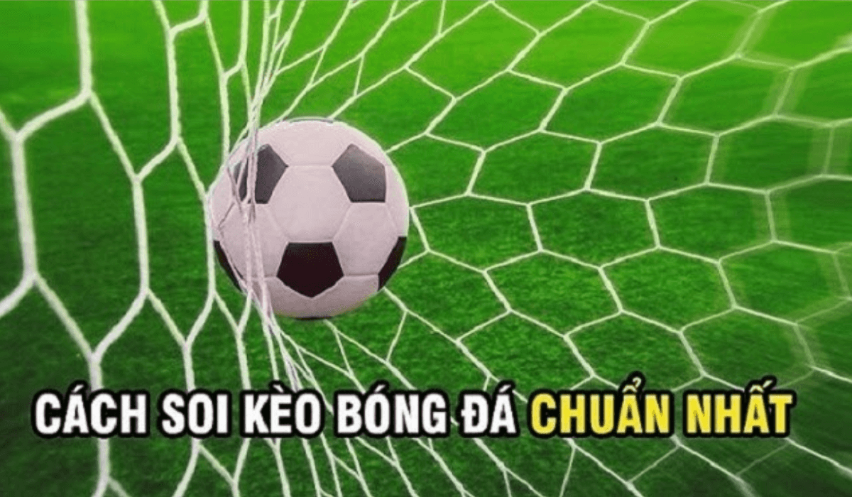 Kinh nghiệm soi kèo bóng đá chuẩn xác